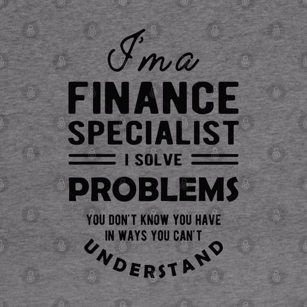 Finance Specialist - I solve problems you don't know by KC Happy Shop